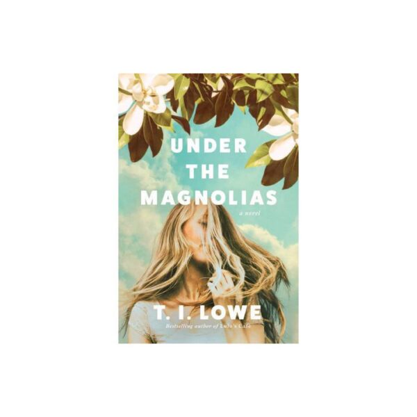 Under The Magnolias by T. I. Lowe (Trade Paperback)