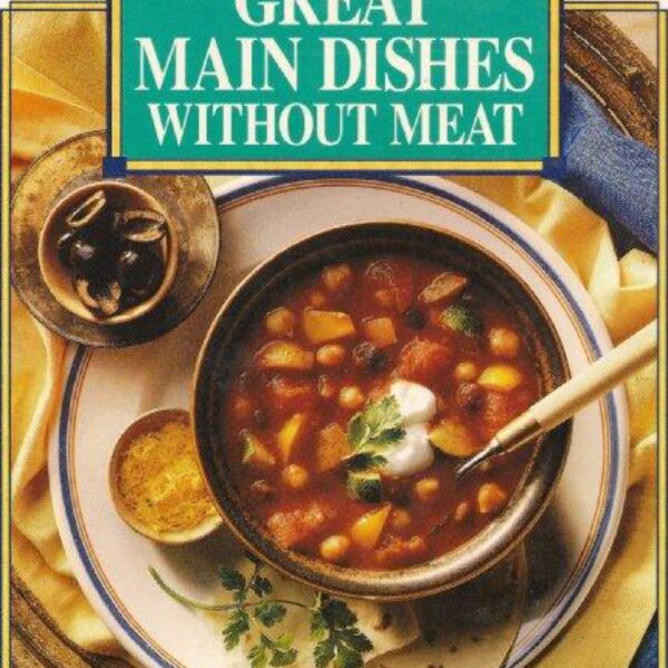 Betty Crocker's Great Main Dishes Without Meat by S. Mitchell & Carolyn B. Betty Crocker (Hardcover) Editors