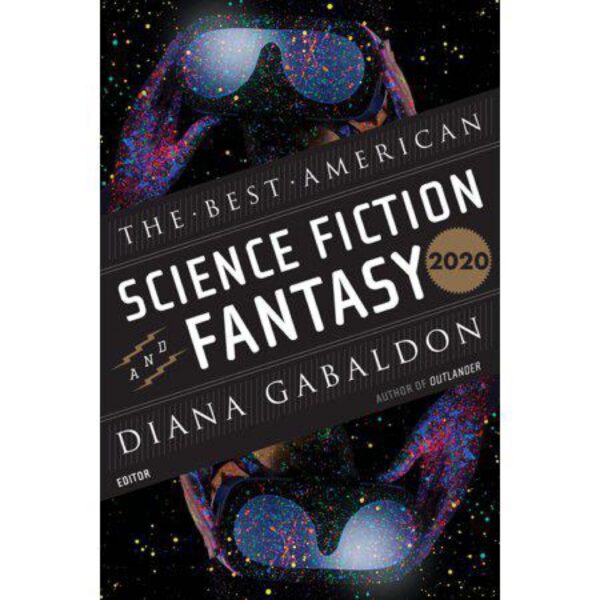 The Best American Science Fiction And Fantasy 2020 edited by Diana Gabaldon and John Joseph Adams (Trade Paperback)