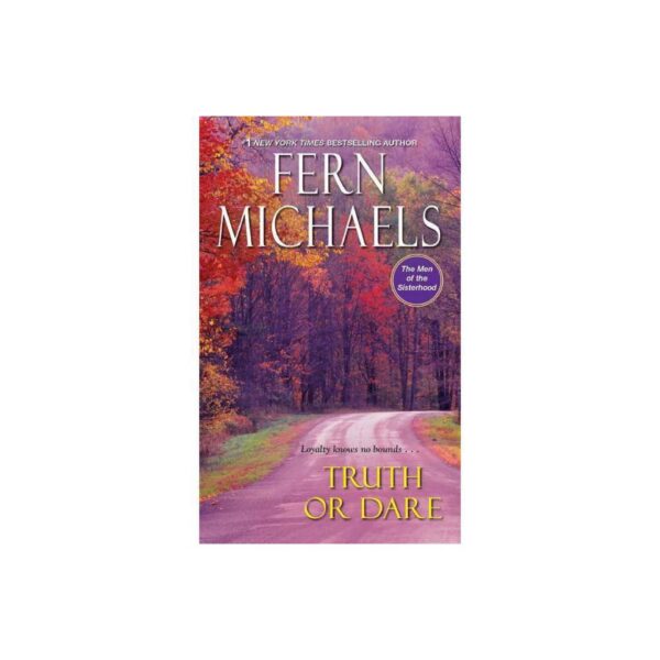 Truth or Dare: Men Of The Sisterhood, Book 4 by Fern Michaels (Hardcover)