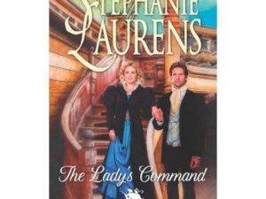 The Lady's Command: Adventurers Quartet, Vol. 1 by Stephanie Laurens (MMP)