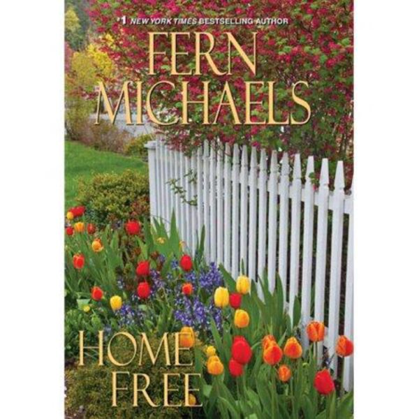 Home Free: Sisterhood, Book 20 by Fern Michaels (Hardcover)