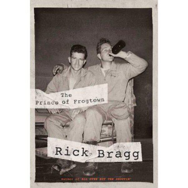 The Prince of Frogtown by Rick Bragg (Hardcover)