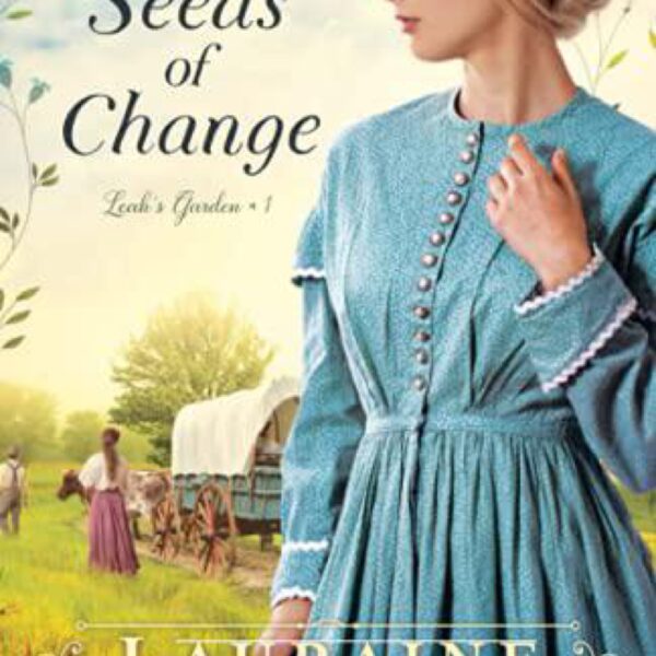 The Seeds of Change: Leah's Garden, Book 1 by Lauraine Snelling with Kiersti Giron (New Trade Paperback)