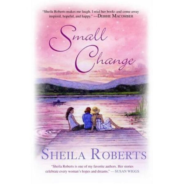 Small Change: Heart Lake, Book 4 by Sheila Roberts (Trade Paperback)