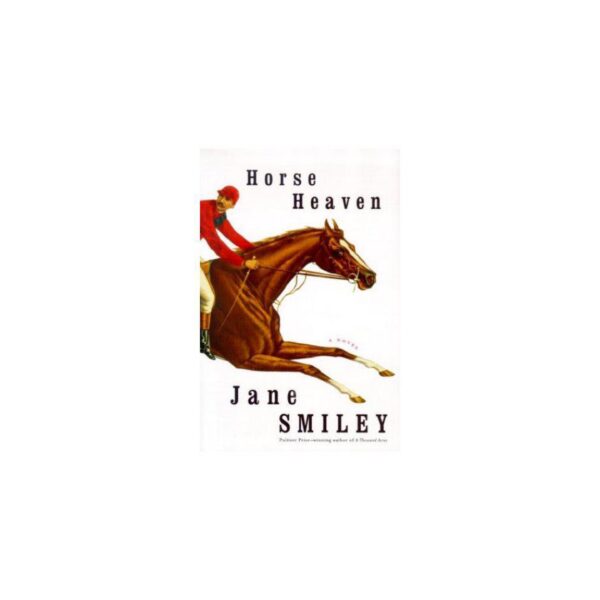 Horse Heaven by Jane Smiley (Hardcover)