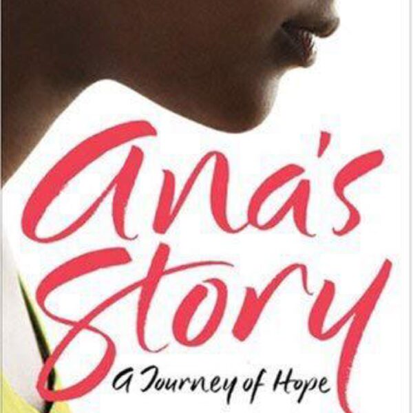 Ana's Story: A Journey of Hope by Jenna Bush Hager (Hardcover)