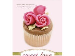 Sweet Love by Sarah Strohmeyer (Hardcover)