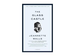 The Glass Castle: A Memoir by Jeannette Walls (Trade Paperback)