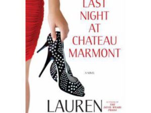 Last Night At Chateau Marmont by Lauren Weisberger (Hardcover)