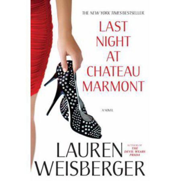 Last Night At Chateau Marmont by Lauren Weisberger (Hardcover)