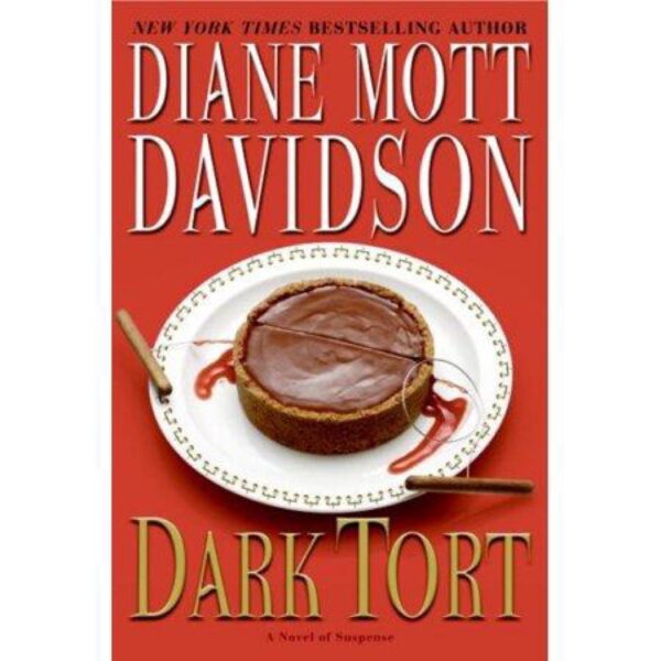 Dark Tort: Goldy Bear Culinary Mysteries, Book 13 by Diane Mott Davidson (Hardcover)