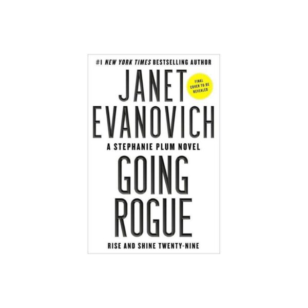 Going Rogue: Rise and Shine Twenty-Nine, Stephanie Plum Book 29 by Janet Evanovich (New Hardcover)