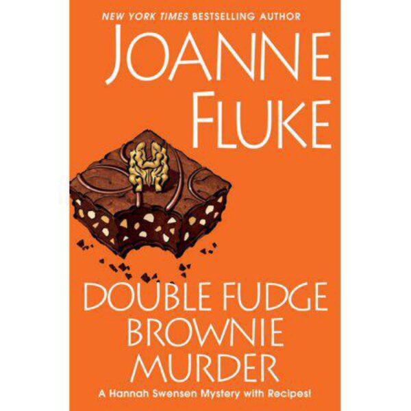 Double Fudge Brownie Murder: Hannah Swensen Mystery, Book 18 by Joanne Fluke (Hardcover)