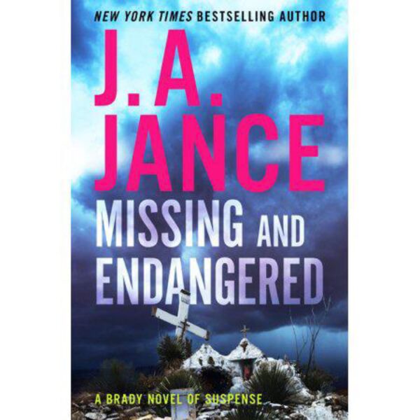 Missing And Endangered: Joanna Brady, Book 19 by J. A. Jance (Hardcover)