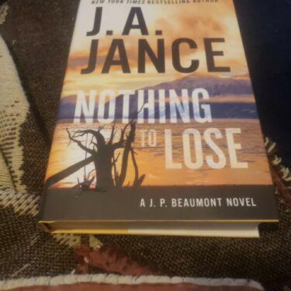 Nothing To Lose: J. P. Beaumont, Book 23 by J. A. Jance (Hardcover)