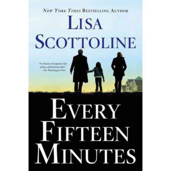 Every Fifteen Minutes by Lisa Scottoline (Hardcover)