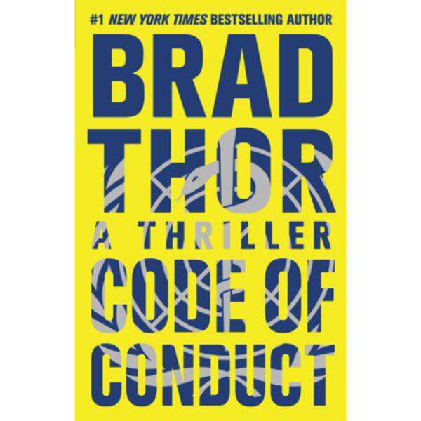 Code Of Conduct: Scot Harvath, Book 14 by Brad Thor (Hardcover)