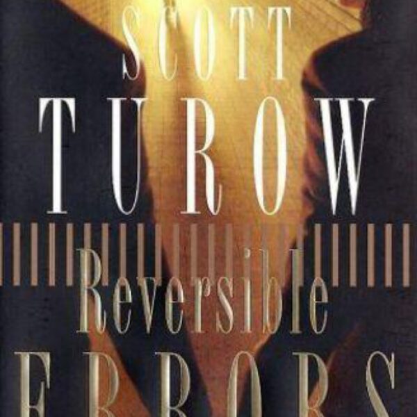 Reversible Errors: Kindle County, Book 6 by Scott Turow (Hardcover)