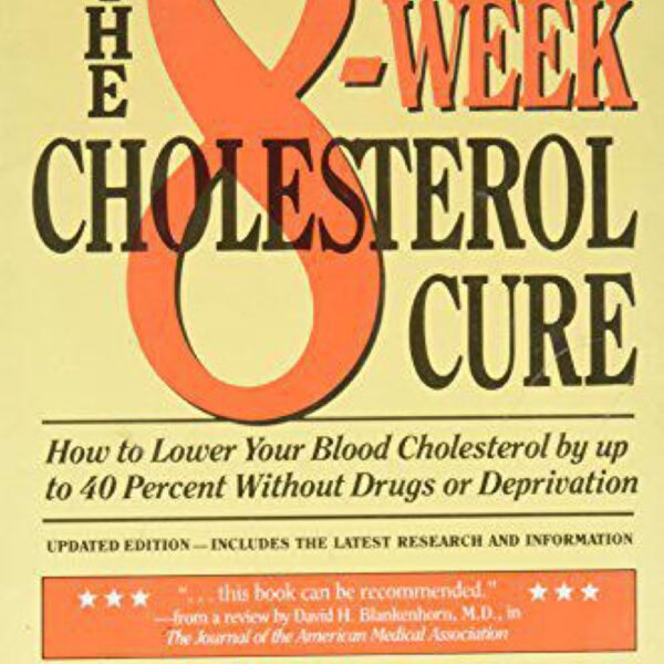 The Eight-Week Cholesterol Cure by Robert E. Kowalski (Hardcover)