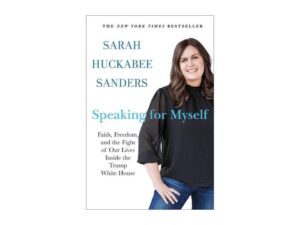 Speaking for Myself by Sarah Huckabee Sanders (Hardcover)