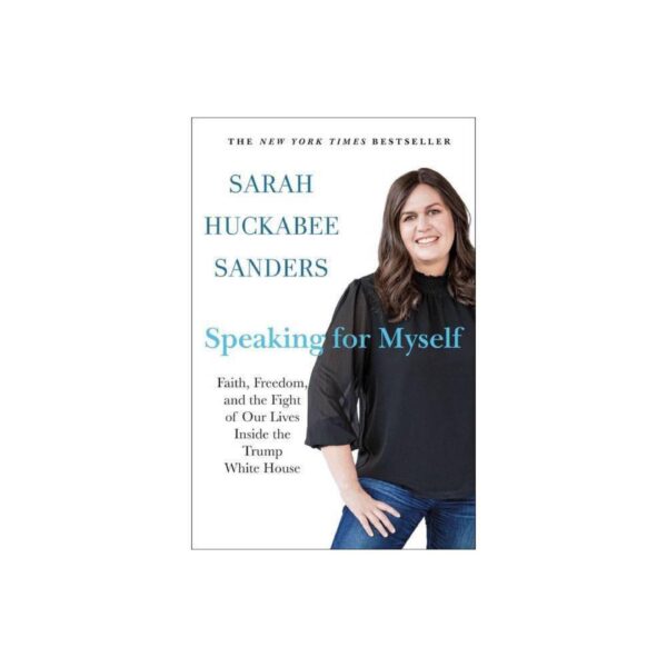 Speaking for Myself by Sarah Huckabee Sanders (Hardcover)