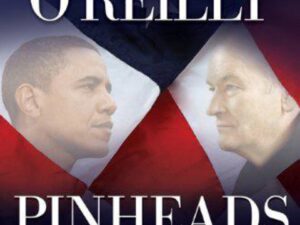 Pinheads and Patriots: Where You Stand in the Age of Obama by Bill O'Reilly (Hardcover)