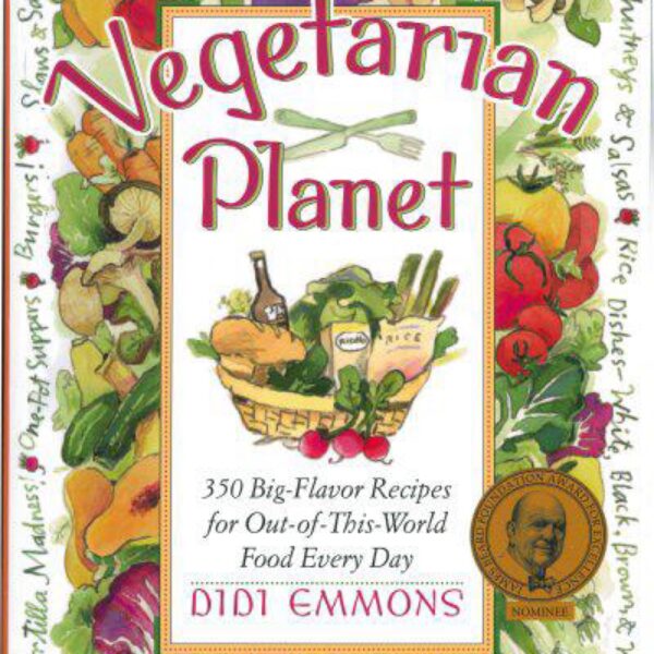 Vegetarian Planet: 350 Big-Flavor Recipes for Out-of-This-World Food Every Day by Didi Emmons (Hardcover)