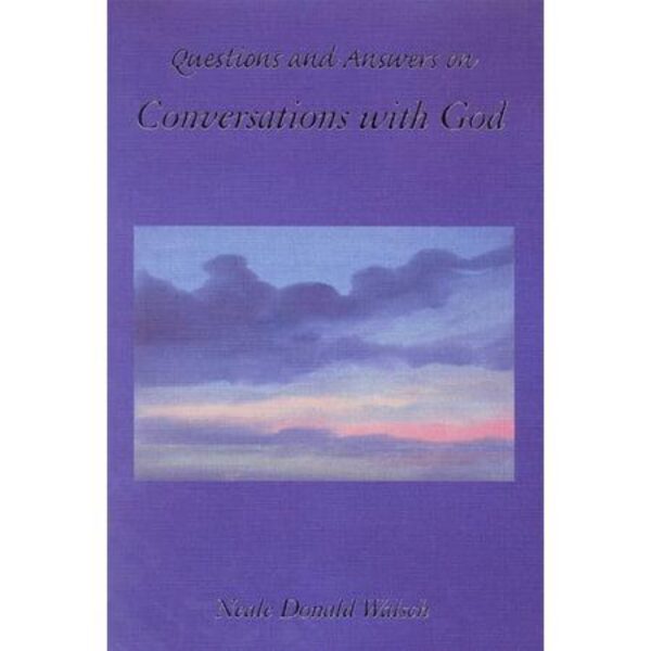 Questions and Answers on Conversations with God by Neale Donald Walsch (Paperback)