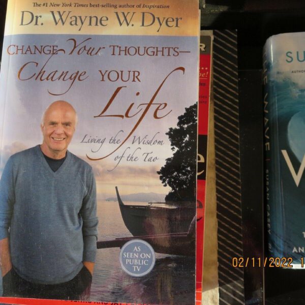 Change Your Thoughts - Change Your Life: Living the Wisdom of the Tao by Dr. Wayne W. Dyer (Hardcover)