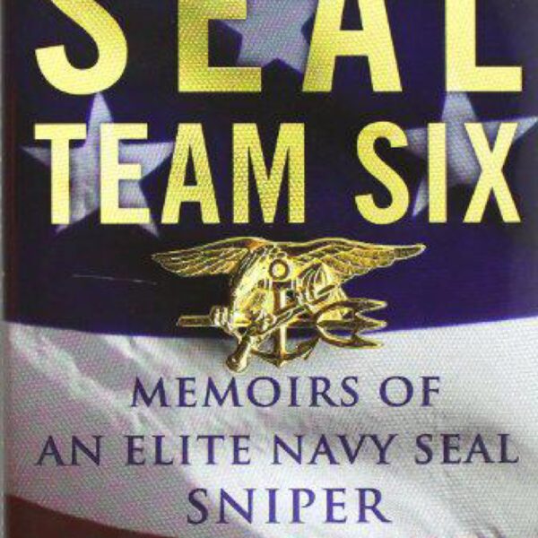 SEAL Team Six: Memoirs Of An Elite Navy SEAL Sniper by Howard E. Wasdin and Stephen Templin (Hardcover)