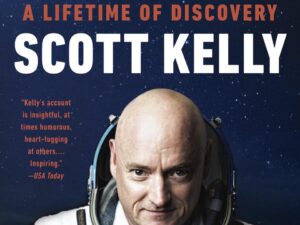 Endurance: A Year In Space, A Lifetime Of Discovery by Scott Kelly (Hardcover)