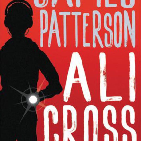 Ali Cross: Ali Cross, Book 1 by James Patterson (Hardcover)