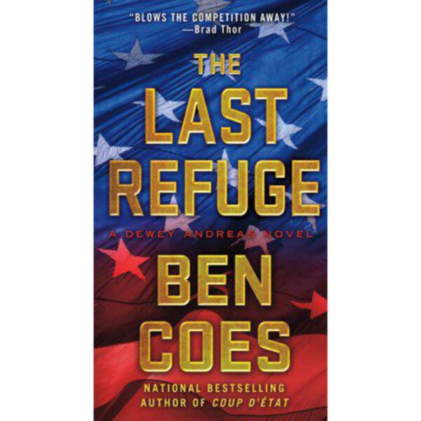 The Last Refuge: Dewey Andreas, Book 3 by Ben Coes (MMP)