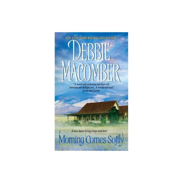 Morning Comes Softly by Debbie Macomber (MMP)