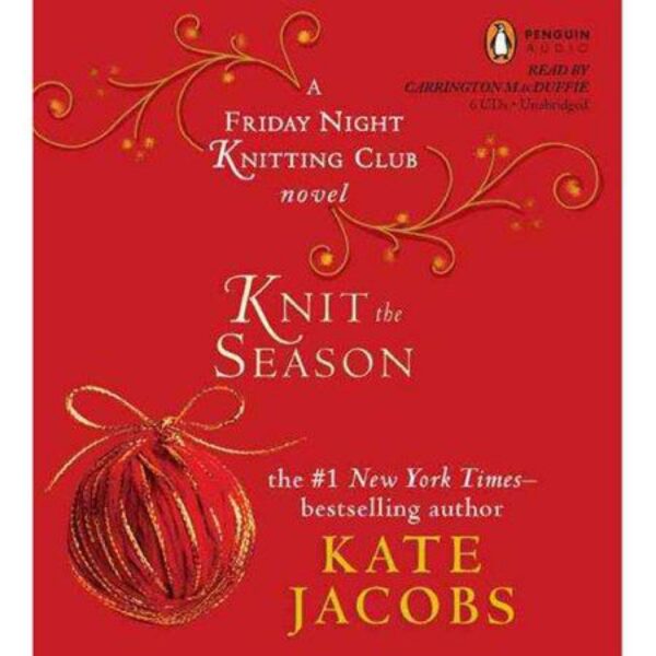 Knit the Season: Friday Night Knitting Club, Book 3 by Kate Jacobs (6 Disc Audiobook)