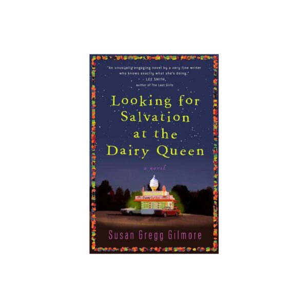 Looking for Salvation at the Dairy Queen by Susan Gregg Gilmore (Trade Paperback)