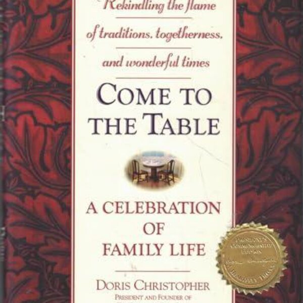 Come to the Table: A Celebration Of Family Life by Doris Christopher (Hardcover)