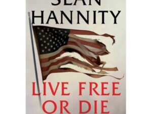 Live Free or Die by Sean Hannity (New Hardcover)