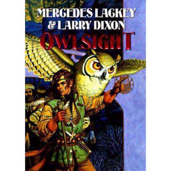 Owlsight: Owl Mage Trilogy, Book 2 by Mercedes Lackey and Larry Dixon