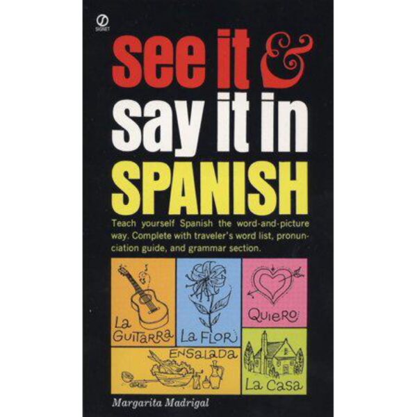 See It and Say It in Spanish by Margarita Madrigal (Mass Market Paperback)