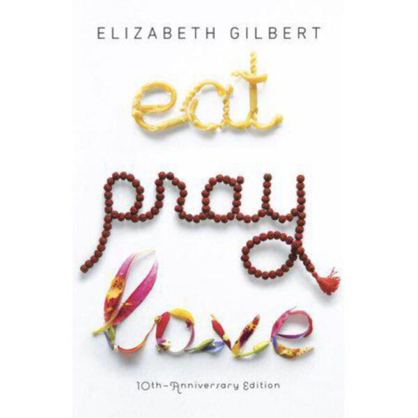 Eat, Pray, Love by Elizabeth Gilbert (Trade Paperback)