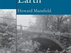 The Bones of the Earth by Howard Mansfield (Trade Paperback)