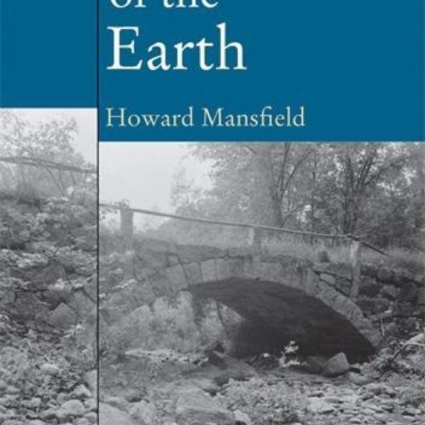 The Bones of the Earth by Howard Mansfield (Trade Paperback)