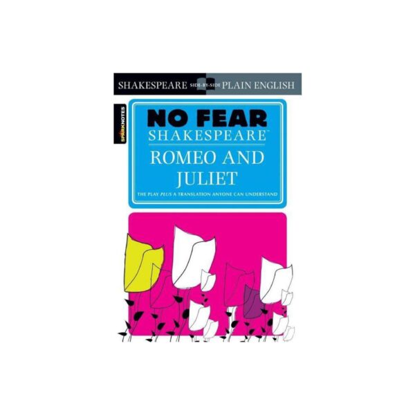 Romeo and Juliet: No Fear Shakespeare by Spark Notes (Trade Paperback)