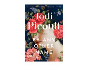 By Any Other Name by Jodi Picoult
