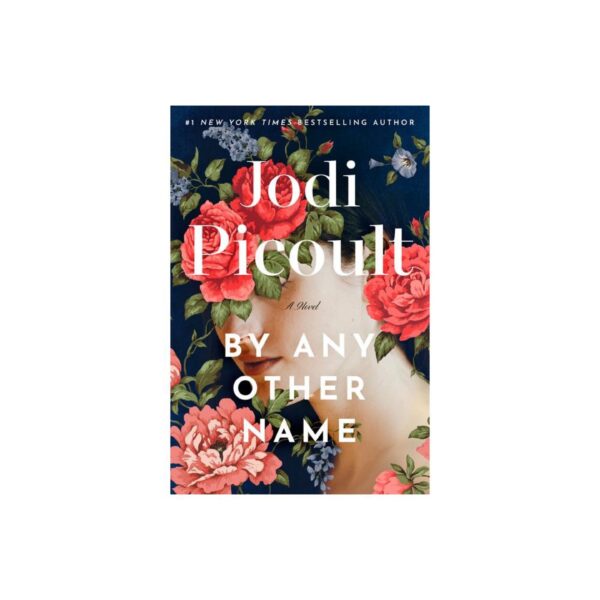 By Any Other Name by Jodi Picoult