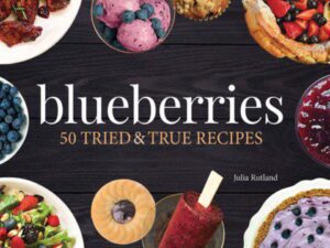 Blueberries: 50 Tried and True Recipes (Nature's Favorite Foods Cookbooks) by Julia Rutland (New Softcover)