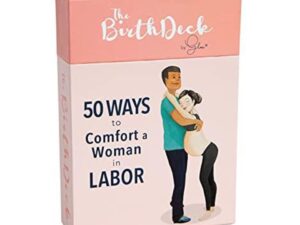 Birth Deck: 50 ways to comfort laboring woman