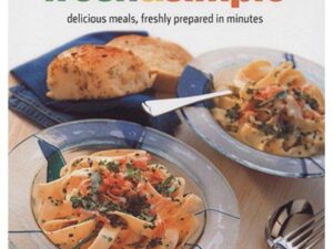 Fresh & Simple: Delicious Meals, Freshly Prepared in Minutes by Myles Beaufort and Suzie Smith (Hardcover)